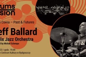 Drums Fusion 2022: Chick Corea - Past & Futures / Jeff Ballard & Felix Jazz Orchestra