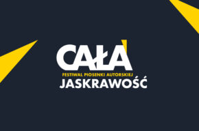 Festiwal Piosenki Autorskiej „Cała Jaskrawość”