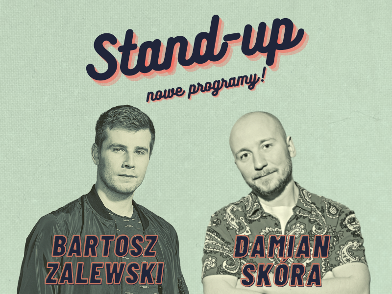 Stand-up: Bartosz Zalewski i Damian Skóra