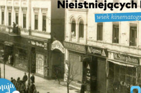 Spacer Szlakiem Nieistniejących Kin