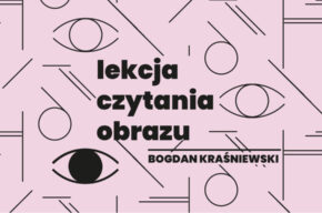 Lekcja czytania obrazu: Bogdan Kraśniewski