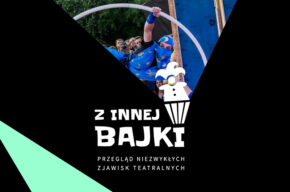 Z INNEJ BAJKI – przegląd niezwykłych zjawisk teatralnych: Szafa Show