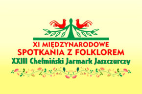 XXIII Jarmark Jaszczurczy. XI Międzynarodowe Spotkania z Folklorem