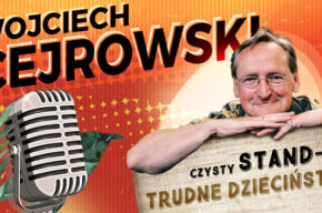 Wojciech Cejrowski Stand-up "Trudne dzieciństwo"