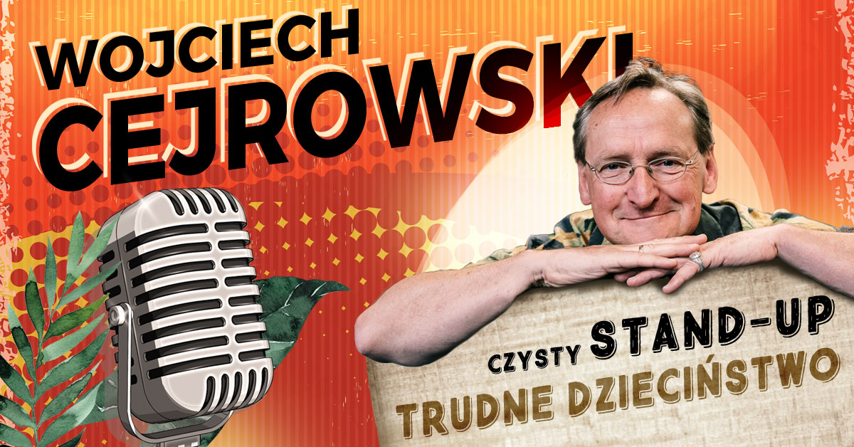 Wojciech Cejrowski Stand-up "Trudne dzieciństwo"