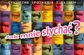 Spotkania z głosem „Jak mnie słychać?”