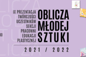 „Oblicza młodej sztuki” – IX prezentacja twórczości sekcji plastycznych