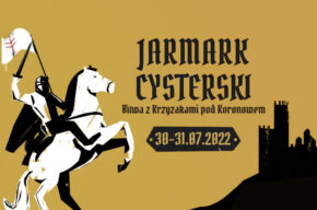 Jarmark Cysterski z Inscenizacją Bitwy z Krzyżakami pod Koronowem
