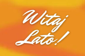 „Witaj Lato!” rodzinne zabawy i koncert