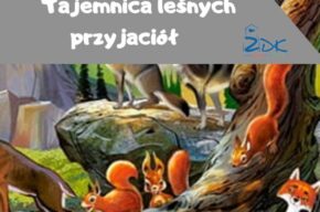 Teatr Lalkowy Promyk "Tajemnica leśnych przyjaciół"
