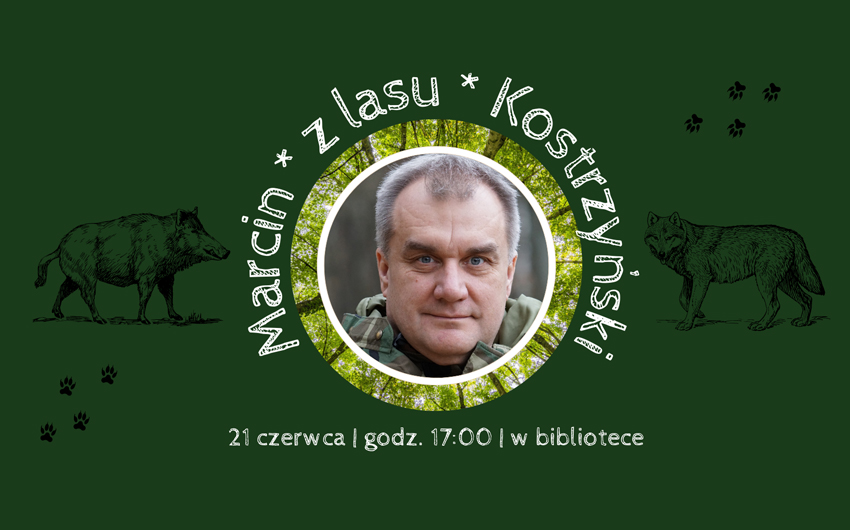 Spotkanie z Marcinem Kostrzyńskim (Marcinem z lasu)
