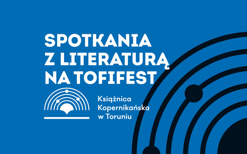 Spotkania z literaturą na Tofifest 2022