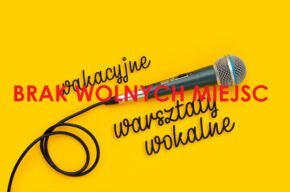 Wakacyjne Warsztaty Wokalne 2022 - brak wolnych miejsc