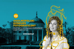VIII Ogólnopolski konkurs Fotograficzny: Portret z kujawsko-pomorskim zabytkiem w tle