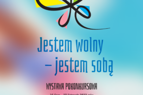 Wystawa pokonkursowa „Jestem wolny – jestem sobą”