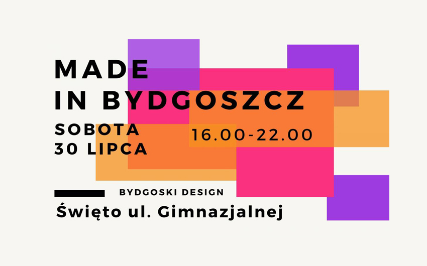Made in Bydgoszcz - Święto ulicy Gimnazjalnej w Bydgoszczy