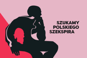 Ogólnopolski Konkurs Dla Młodych Dramatopisarzy i Dramatopisarek „Szukamy Polskiego Szekspira”