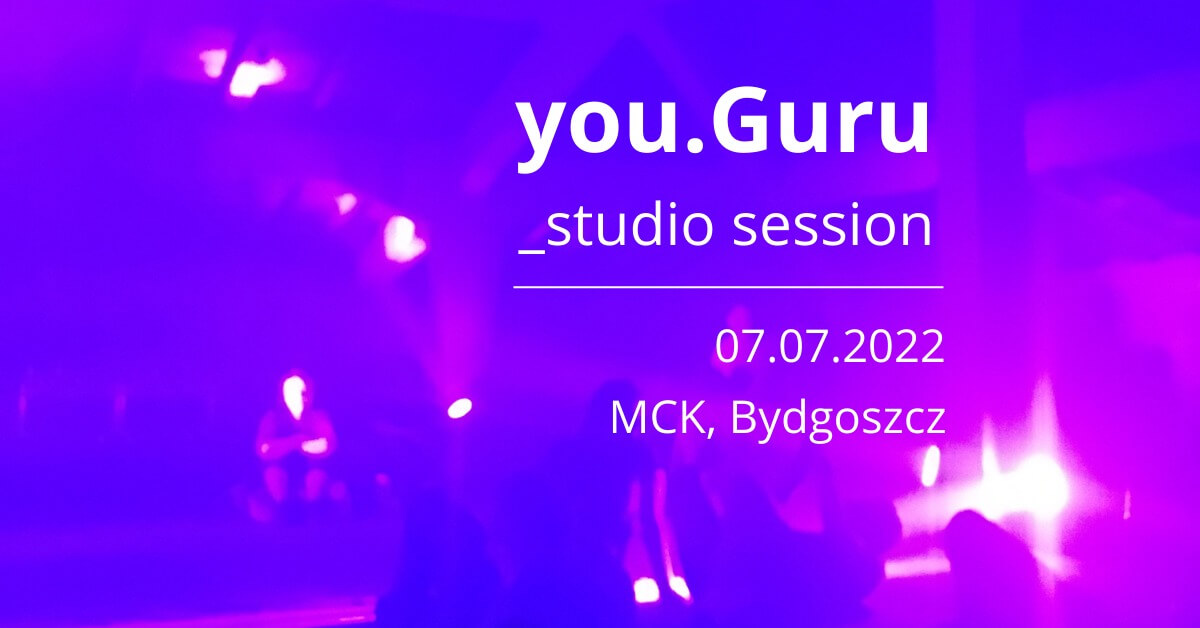 you.Guru – studio session koncert + pokaz wizualizacji