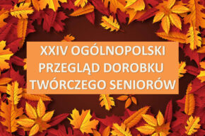 XXIV Ogólnopolski Przegląd Dorobku Seniorów