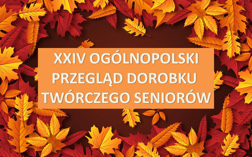 XXIV Ogólnopolski Przegląd Dorobku Seniorów