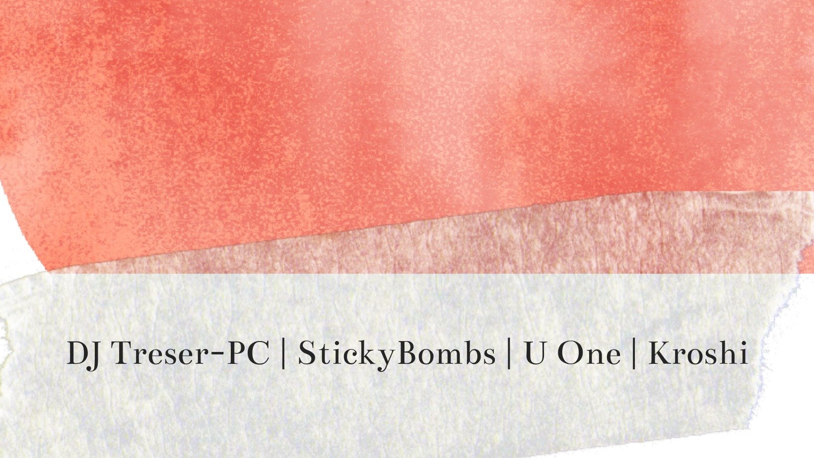 DJ Treser-PC | StickyBombs | U One | Kroshi