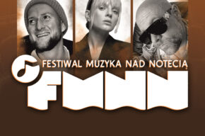 FESTIWAL MUZYKA NAD NOTECIĄ 2022