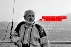 Literatura w Centrum: Andrzej Krzysztof Piechocki