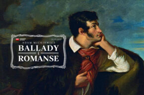 11. odsłona Narodowego Czytania: „Ballady i romanse” – poza czasem i przestrzenią