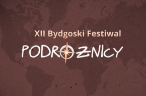 12. Bydgoski Festiwal PODRÓŻNICY