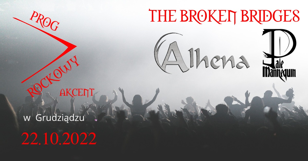ProgRockowy Akcent w Grudziądzu : The Broken Bridges / Alhena / Pale Mannequin