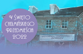 V Święto Chełmińskiego Przedmieścia 2022