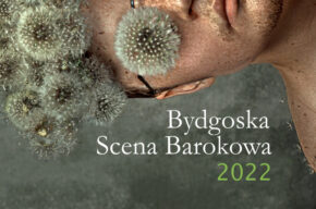 Festiwal Bydgoska Scena Barokowa 2022