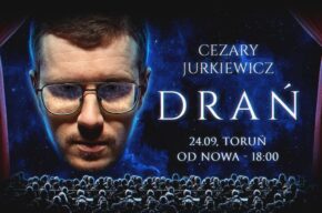 Stand-up Cezary Jurkiewicz: "Drań"