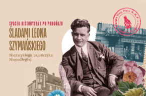 Spacer historyczny po Podgórzu: Śladami Leona Szymańskiego
