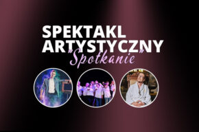 Spektakl artystyczny "Spotkanie"