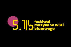 V Festiwal Muzyka w Willi Blumwego 2022