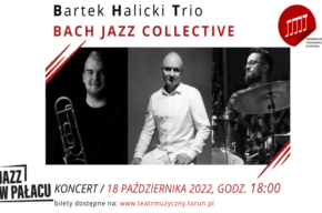 Jazz w pałacu: Bartek Halicki Trio - Bach Jazz Collective