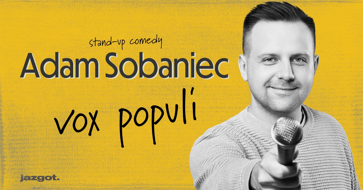 Stand-up: Adam Sobaniec - "Vox populi"