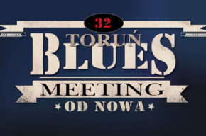 32. Toruń Blues Meeting