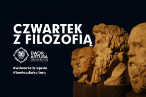 Czwartek z filozofią | Lizusostwo | dr Monika Kwiecińska-Zdrenka oraz dr hab. Marcin T. Zdrenka