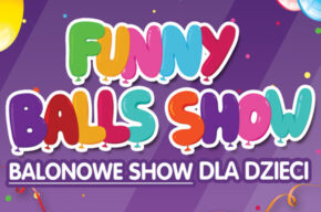 Balonowe Show czyli Funny Balls Show