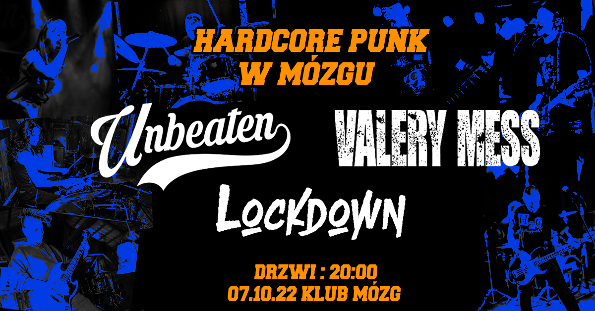 HARDCORE PUNK W MÓZGU - Valery Mess + Unbeaten + LockDown
