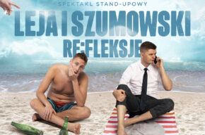 Leja i Szumowski – Program: „RE:FLEKSJE”