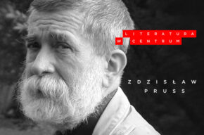 Literatura w centrum: Zdzisław Pruss