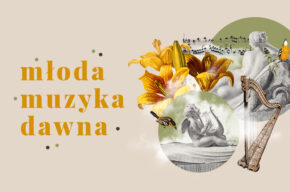 Festiwal Młoda Muzyka Dawna 2022: Illustrare „Wersalskie rekreacje” (wydarzenie towarzyszące)