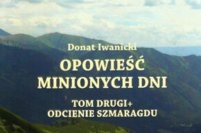 Opowieść minionych dni - promocja drugiego tomu książki Donata Iwanickiego Odcienie szmaragdu