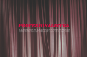 „Profesjonalistka” | Monodram z Lidią Stanisławską i muzyką Sławomira Wierzcholskiego