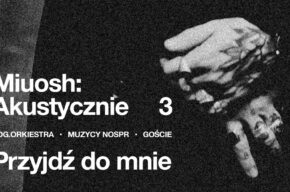 Mioush Akustycznie III. Przyjdź do mnie