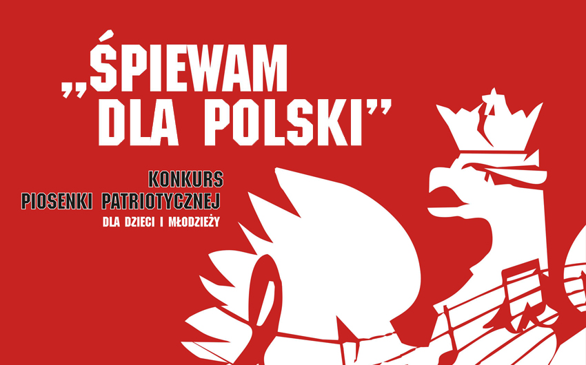 „Śpiewam dla Polski” Konkurs Piosenki Patriotycznej