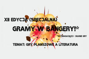 XII Edycja (SPECJALNA) Gramy w Bangery!